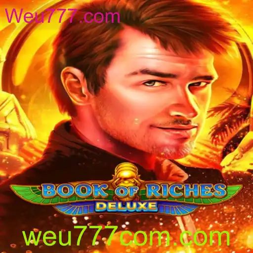 Explorando o Fascinante Mundo de BookofRichesDeluxe na Weu777.com